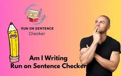 Am I Writing Run on Sentence Checker Online Free