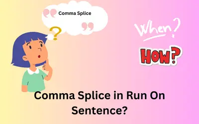 What is Comma Splice in Run On Sentence