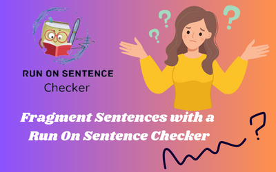 How to Fix Fragment Sentences with a Run On Sentence Checker